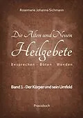 E-Book (epub) Die Alten und Neuen Heilgebete von Rosemarie Johanna Sichmann