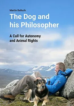 E-Book (epub) The Dog and his Philosopher von Martin Balluch