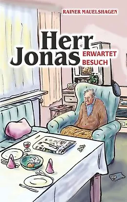 E-Book (epub) Herr Jonas erwartet Besuch von Rainer Mauelshagen