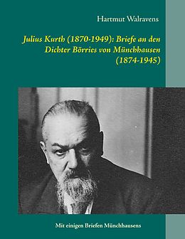 E-Book (epub) Julius Kurth (1870-1949): Briefe an den Dichter Börries von Münchhausen (1874-1945) von 