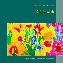 E-Book (epub) Silvia malt von Christina Gerlach-Schweitzer