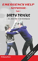 E-Book (pdf) Emergency Help - Notwehr Teil I Dirty Tricks von Wolfgang Meyer