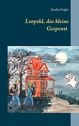 E-Book (epub) Leopold, das kleine Gespenst von Sandra Engler