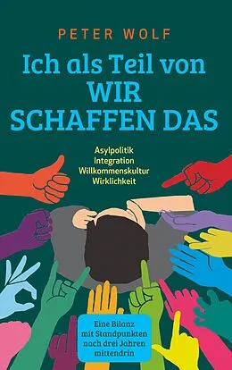 E-Book (epub) Ich als Teil von "Wir schaffen das" von Peter Wolf