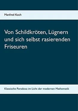E-Book (pdf) Von Schildkröten, Lügnern und sich selbst rasierenden Friseuren von Manfred Koch