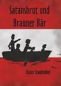 E-Book (epub) Satansbrut und Brauner Bär von Beate Staufenbiel