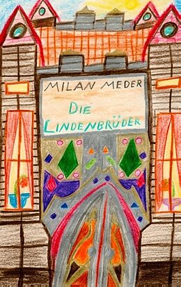Kartonierter Einband Die Lindenbrüder von Milan Johannes Meder