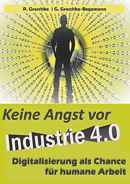 E-Book (epub) Keine Angst vor Industrie 4.0 von Peter Greschke, G. Greschke-Begemann