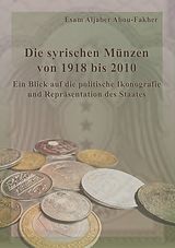 E-Book (epub) Die syrischen Münzen von 1918 bis 2010 von Esam Aljaber Abou-Fakher