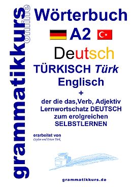 E-Book (epub) Wörterbuch Deutsch - Türkisch - Englisch Niveau A2 von Ceylan Türk, Ertan Türk