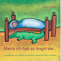 E-Book (epub) "Mama ich hab so Angst vor ..." von Christin P. Wolfram