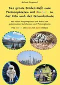 E-Book (epub) Das große Bilder-Heft zum Philosophieren mit Kindern in der Kita und der Grundschule von Michael Siegmund