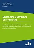 E-Book (epub) Akademische Weiterbildung für IT-Fachkräfte von Michael Städler, Mario Seger, Jasmin Wrede
