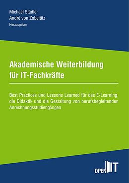 E-Book (epub) Akademische Weiterbildung für IT-Fachkräfte von Michael Städler, Mario Seger, Jasmin Wrede