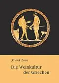 E-Book (epub) Die Weinkultur der Griechen von Frank Zinn