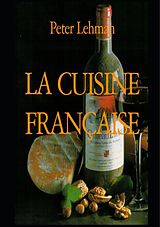 eBook (epub) La cuisine française de Peter Lehman