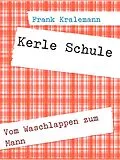 E-Book (epub) Kerle Schule von Frank Kralemann