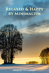 eBook (epub) Relaxed & Happy by Minimalism de Marlen Holmberg