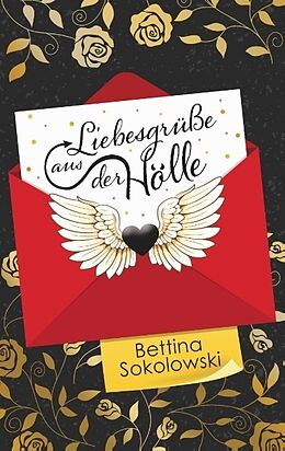 Kartonierter Einband Liebesgrüße aus der Hölle von Bettina Sokolowski