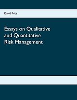 Kartonierter Einband Essays on Qualitative and Quantitative Risk Management von David Fritz