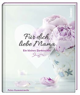 Fester Einband Geschenkbuch »Für dich, liebe Mama« von Petra Kummermehr