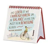 Kartonierter Einband Das Leben ist wie Fahrradfahren: Um die Balance zu halten, musst du in Bewegung bleiben von 