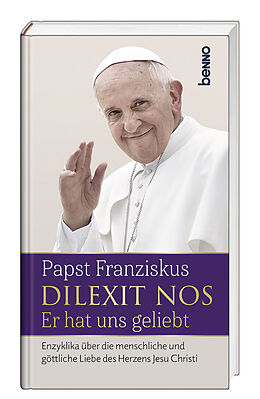 Fester Einband Dilexit nos. Er hat uns geliebt von Papst Franziskus