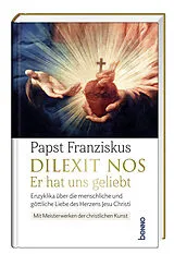 Fester Einband Dilexit nos. Er hat uns geliebt von Papst Franziskus