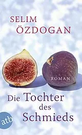 Kartonierter Einband (Kt) Die Tochter des Schmieds von Selim Özdogan