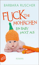 Kartonierter Einband Fuck the Möhrchen von Barbara Ruscher