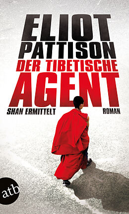 Kartonierter Einband Der tibetische Agent von Eliot Pattison