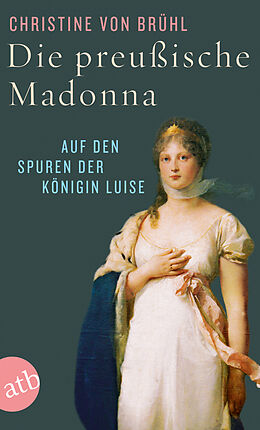 Kartonierter Einband Die preußische Madonna von Christine von Brühl