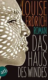 Kartonierter Einband Das Haus des Windes von Louise Erdrich