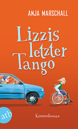Kartonierter Einband Lizzis letzter Tango von Anja Marschall