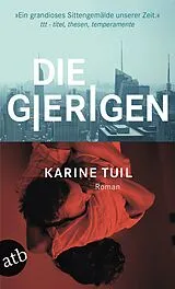 Kartonierter Einband Die Gierigen von Karine Tuil