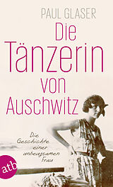 Kartonierter Einband Die Tänzerin von Auschwitz von Paul Glaser