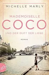 Kartonierter Einband Mademoiselle Coco und der Duft der Liebe von Michelle Marly
