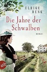 Kartonierter Einband Die Jahre der Schwalben von Ulrike Renk