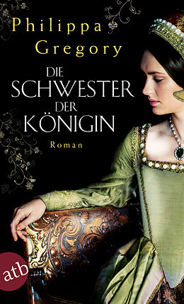 Kartonierter Einband Die Schwester der Königin von Philippa Gregory