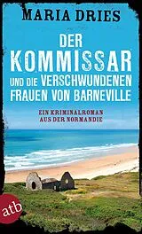 Kartonierter Einband Der Kommissar und die verschwundenen Frauen von Barneville von Maria Dries