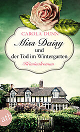 Kartonierter Einband Miss Daisy und der Tod im Wintergarten von Carola Dunn
