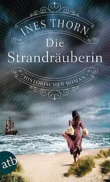 Kartonierter Einband (Kt) Die Strandräuberin von Ines Thorn