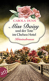 Kartonierter Einband Miss Daisy und der Tote im Chelsea Hotel von Carola Dunn