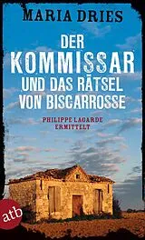 Kartonierter Einband (Kt) Der Kommissar und das Rätsel von Biscarrosse von Maria Dries