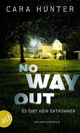 Kartonierter Einband No Way Out - Es gibt kein Entkommen von Cara Hunter