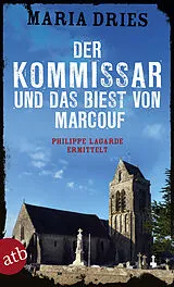 Kartonierter Einband Der Kommissar und das Biest von Marcouf von Maria Dries