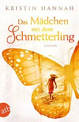 Kartonierter Einband Das Mädchen mit dem Schmetterling von Kristin Hannah