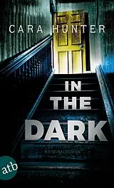 Kartonierter Einband In the Dark - Keiner weiß, wer sie sind von Cara Hunter