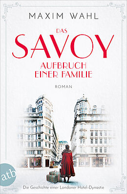 Kartonierter Einband Das Savoy - Aufbruch einer Familie von Maxim Wahl
