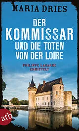 Kartonierter Einband Der Kommissar und die Toten von der Loire von Maria Dries